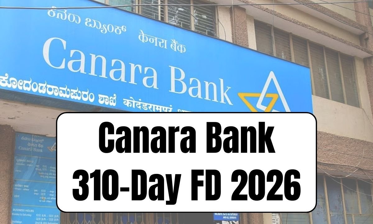 Canara Bank 310-Day FD 2026